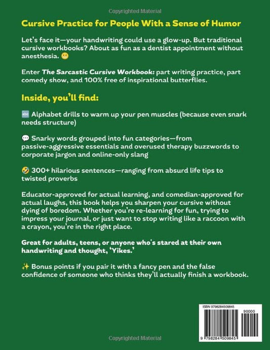 Sarcastic Cursive Handwriting Workbook for Adults: Improve your handwriting with a penmanship workbook that’s funny. 200 Pages of Handwriting Practice Approved by Teachers and Comedians