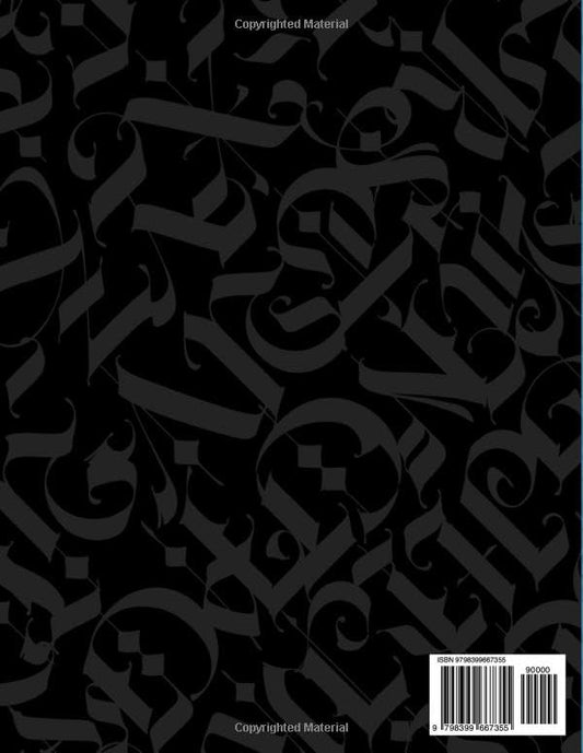 Tattoo Lettering Workbook For Beginners: A Step-By-Step Guide to Master Traditional Tattoo Lettering, Scripts, Calligraphy, and Decorative Letters (Tips, Techniques, Practice Pages and Projects)
