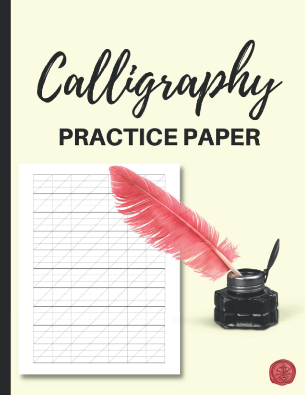 Calligraphy Practice Paper: 120 Calligraphy Practice Sheets for Beginners