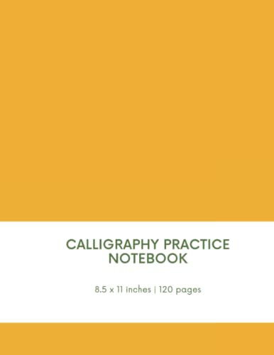 Calligraphy Practice Notebook: 120 Sheet Pages, Calligraphy Practice Paper And Workbook For Lettering Artist and Beginners. Calligraphy Practice Paper ... Grid Lined Guide Practice Sheets Workbook