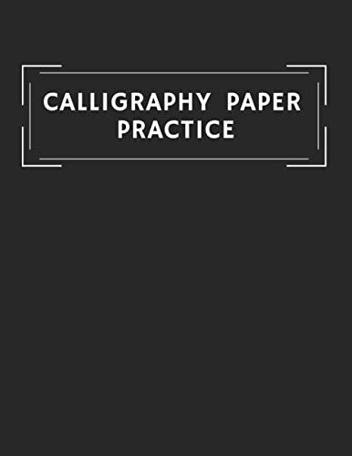 Calligraphy Book Practice: Training, Exercises and Practice. Lettering Notebook practice (Calligraphy and Hand Lettering Book)