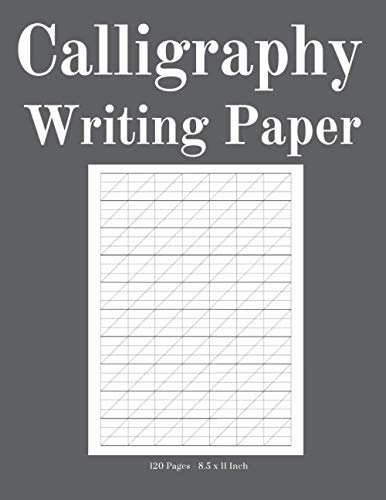 Calligraphy Writing Paper: Calligraphy Practice Paper Workbook For Lettering Artist , Beginners | 120 Sheets Pages , 8.5 x 11 Inch