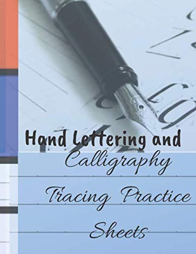 Hand lettering and Calligraphy tracing practice sheets.: Calligraphy and Hand Lettering Practice Journal contains over 126 lined pages. Guides you in ... to develop your own hand lettering style!