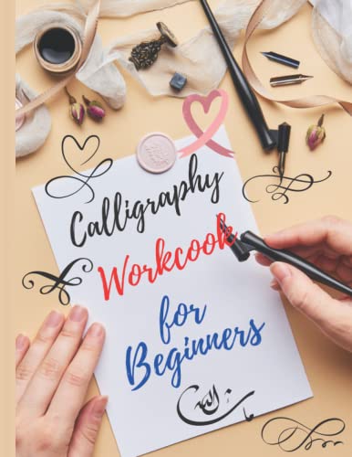 Calligraphy Workbook for Beginners: Hand Lettering Activity Book to Practice Writing Letters and Numbers