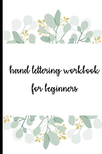 Hand Lettering Workbook for Beginners: Practice Pages with Traceable Lettering Alphabets, Creative Handwriting Journal For Girls