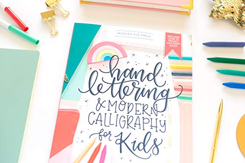 Hand Lettering and Modern Calligraphy for Kids: A Fun Step by Step Guide and Practice Workbook for Beginners and Children Ages 8 and up