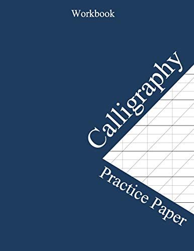Calligraphy Practice Paper Workbook: Lettering Practice Pad Slanted Grid Paper Calligraphy Practice Notebook For Beginners (Slanted Calligraphy Paper)