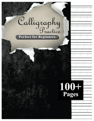 Calligraphy Practice Perfect for Beginners: Hand Lettering Notebook and Calligraphy Practice Papers – 8.5” x 11” 100+ Pages