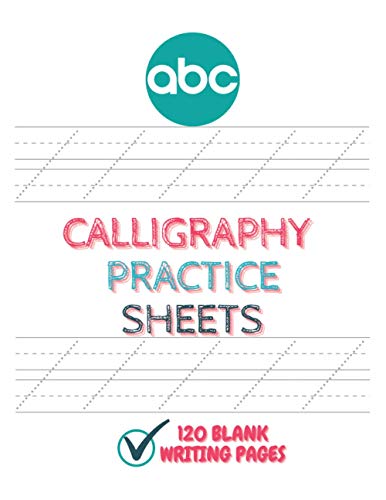Calligraphy Practice Sheets: Calligraphy Practice Paper | Hand Lettering For Beginners | Alphabet Practice Sheets | Dot Grid Sheets | Workbook
