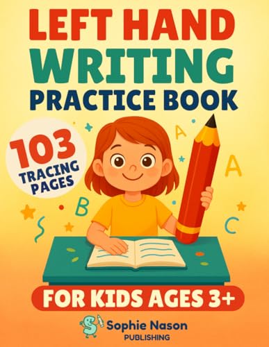 Left Hand Writing Practice Book for Kids Ages 3+: Handwriting Tracing Workbook with Letters To Learn The Alphabet for Preschoolers
