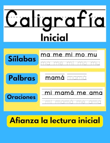 Caligrafía Inicial: Libro para aprender a repasar y a escribir letras, palabras y oraciones; cuaderno de trabajo para afianzar la lectura inicial - ... para niños en español) (Spanish Edition)