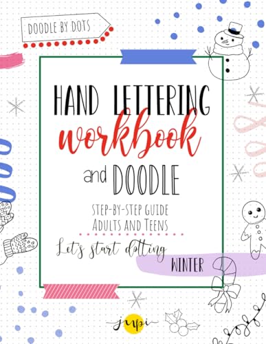 Winter Hand Lettering Workbook and Step-by-Step Doodle Guide for Adults and Teens: Brush Pen Practice, How to Draw Winter Icons, Creative Planning ... Art - Play & Create with Doodle by Dots