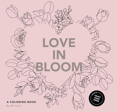 Love in Bloom: A Valentine's Coloring Book for Adults Featuring Romantic Floral Patterns and Frameable Wall Art