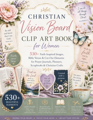 Christian Vision Board Clip Art Book for Women: 530+ Faith-Inspired Images, Bible Verses, & Cut-Out Elements for Prayer Journals, Planners, Scrapbooks, & Christian Crafts