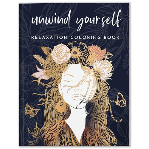 Adult Coloring Book for Women, Relaxation & Stress Relief Self-Care Prompts | Adult Coloring Book for Anxiety Relief & Mindfulness, Unwind & Calm, Thoughtful Gift for Best Friend, 140gsm Perforated Pages - color: Unwind Yourself - Relaxation