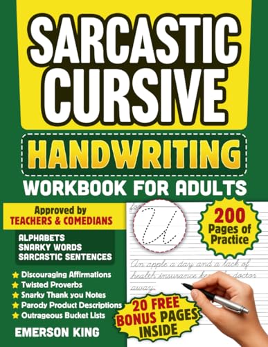Sarcastic Cursive Handwriting Workbook for Adults: Improve your handwriting with a penmanship workbook that’s funny. 200 Pages of Handwriting Practice Approved by Teachers and Comedians