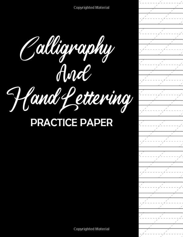 Calligraphy And Hand Lettering Practice Journal: Slanted Calligraphy Paper Pad For Beginners, Handwriting Calligraphy Workbook