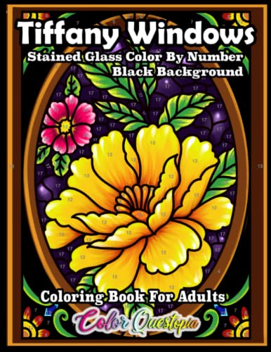 Color by Number For Adults Tiffany Windows BLACK BACKGROUND: Numbered Stained Glass Window Coloring Book For Relaxation