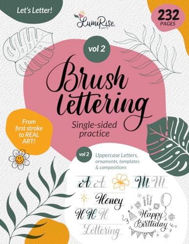 Brush Lettering Workbook Vol.2: A Calligraphy Practice Book with Uppercase Letters, Decorative Elements, Templates, and Finished Lettering Compositions (Hand Lettering Workbooks)