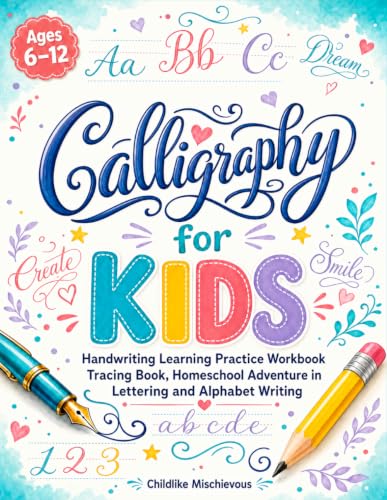 Calligraphy for Kids: Handwriting Learning Practice Workbook Tracing Book, Homeschool Adventure in Lettering and Alphabet Writing