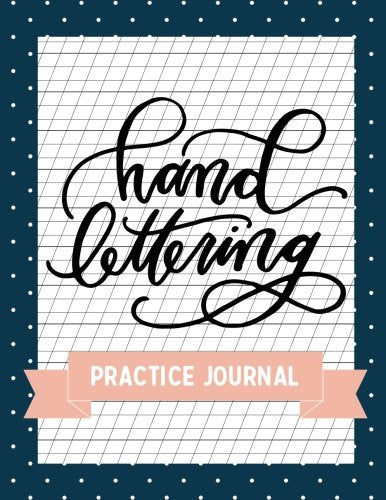 Hand Lettering Practice Journal: Lined Practice Pages for Creative Hand Lettering and Calligraphy