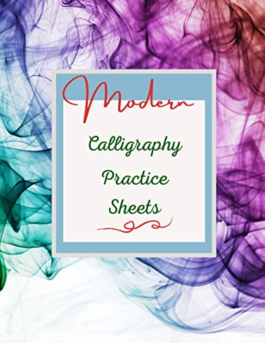 Modern Calligraphy Practice Sheets: calligraphy practice notebook for beginners
