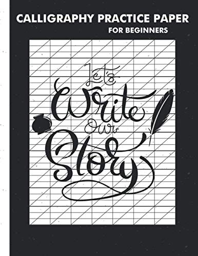 Calligraphy Practice Paper for Beginners: Modern Calligraphy Practice Sheets, 100 Sheets of Practice Calligraphy and Hand Lettering Journal Workbook (Black Cover)