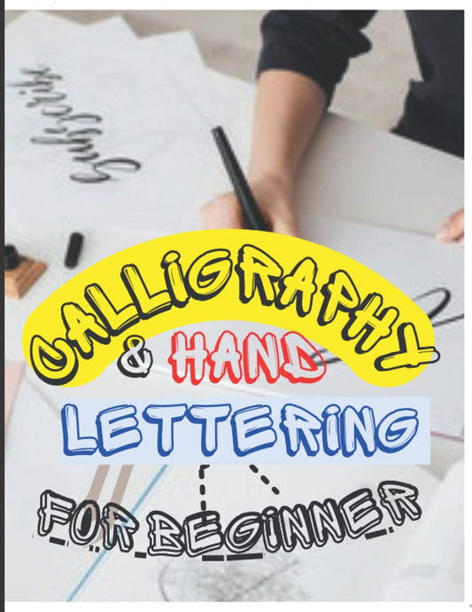 calligraphy & hand lettering for beginners: Calligraphy & Hand Lettering for Beginners; 120 Work practice sheet, 46pages With illustration, drawing and manuscript techniques,and 73 Practice Pages
