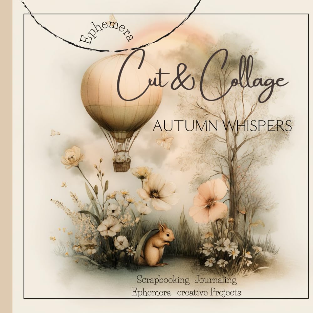 Cut & Collage - Autumn Whispers: Scrapbooking | Journaling | Ephemera | creative Projects