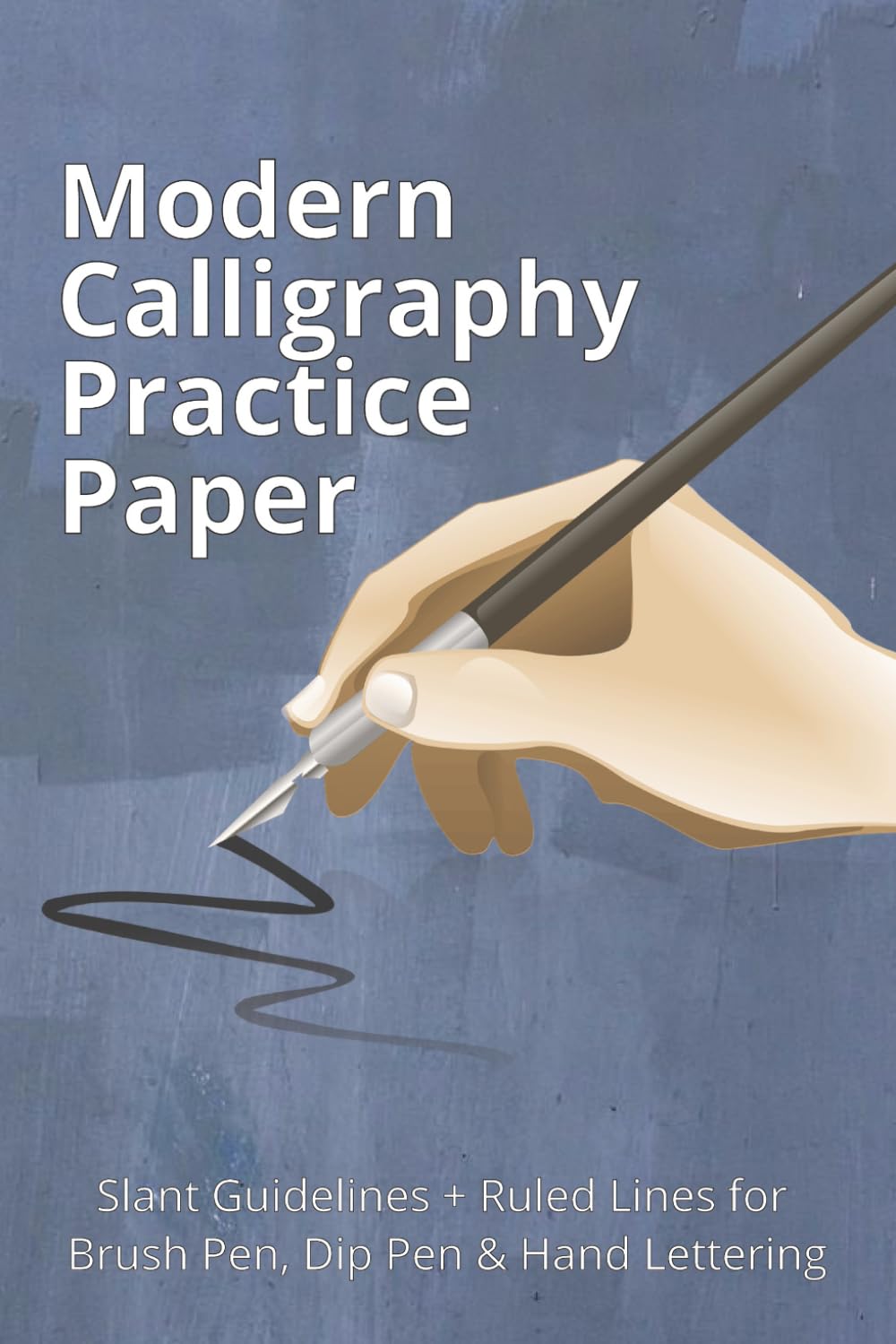 Modern Calligraphy Practice Paper: Slant Guidelines + Ruled Lines for Brush Pen, Dip Pen & Hand Lettering