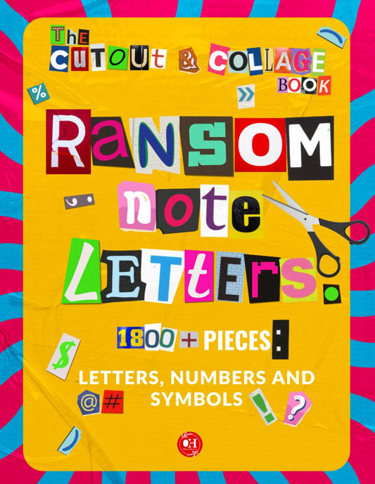 The Cut Out And Collage Book: Ransom Note Letters: 1800+ Cut and Paste Materials: Alphabet Letters, Numbers, Punctuation & Symbols for Collaging, Bulletin Boards & Mixed Media